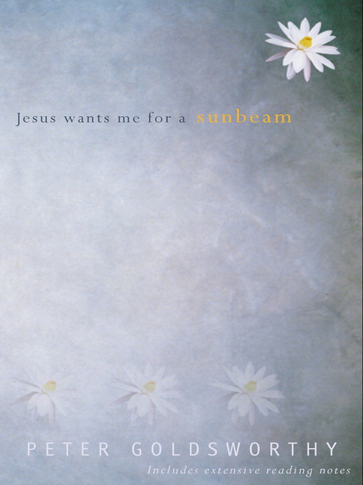 Title details for Jesus Wants Me For a Sunbeam by Peter Goldsworthy - Available